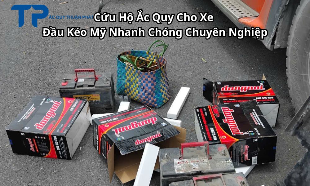 Cứu Hộ Ắc Quy Cho Xe Đầu Kéo Mỹ Nhanh Chóng Chuyên Nghiệp