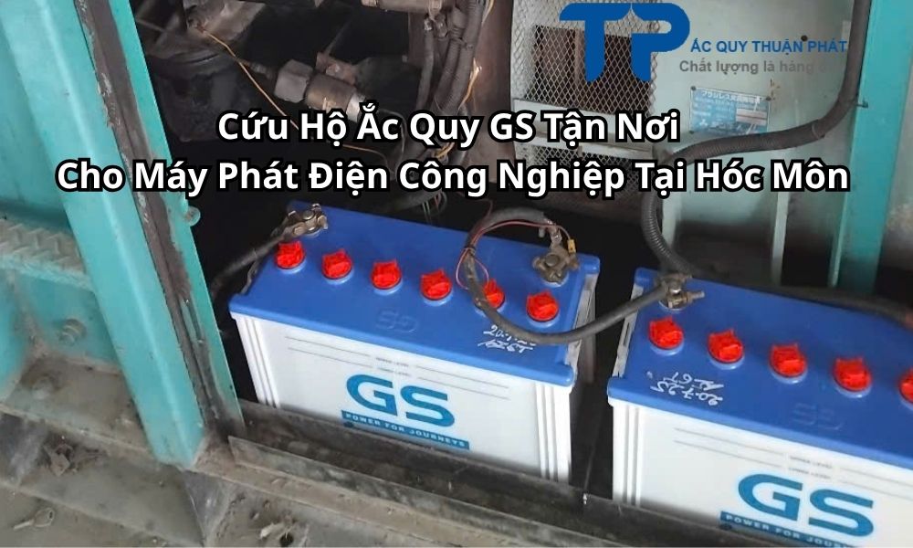 Cứu Hộ Ắc Quy GS Tận Nơi Cho Máy Phát Điện Công Nghiệp Tại Hóc Môn