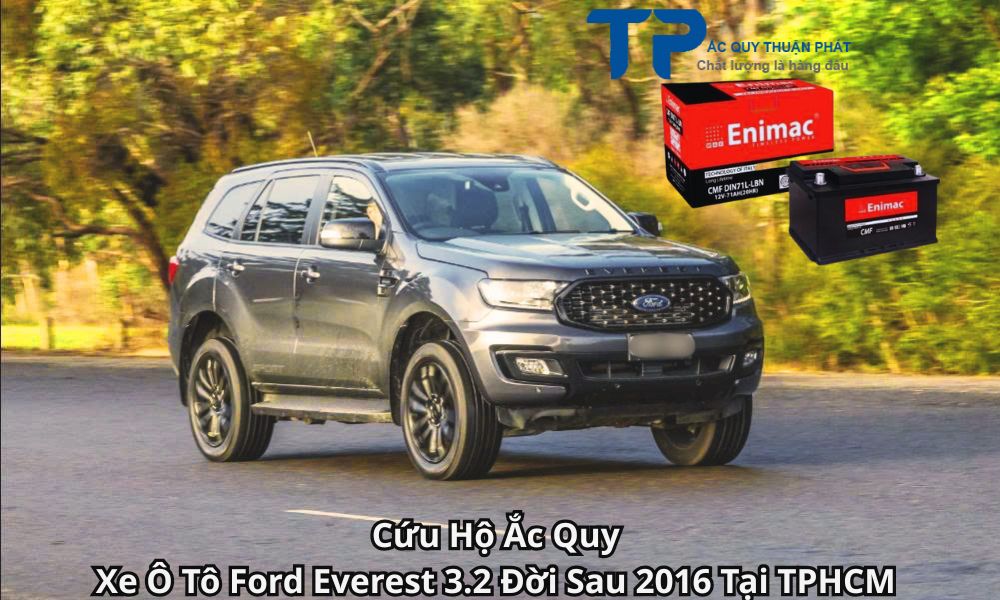 Cứu Hộ Ắc Quy Xe Ô Tô Ford Everest 3.2 Đời Sau 2016 Tại TPHCM
