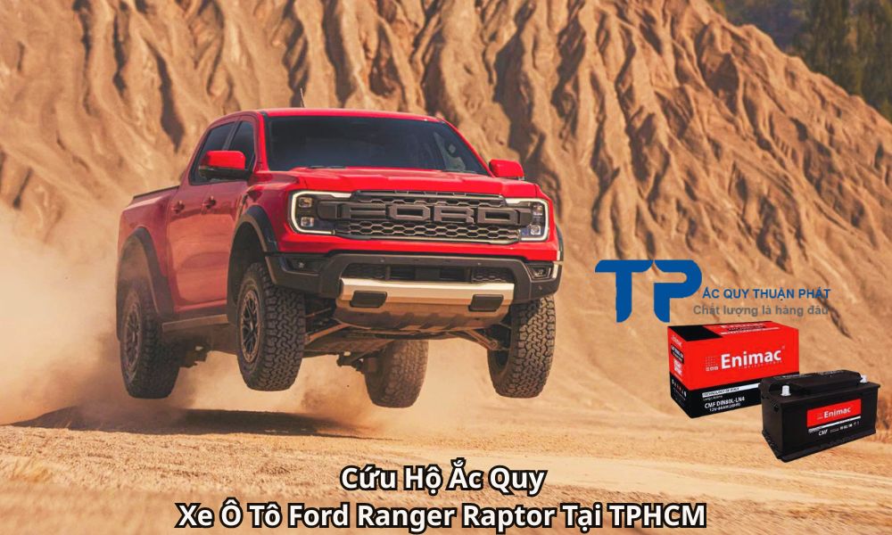 Cứu Hộ Ắc Quy Xe Ô Tô Ford Ranger Raptor Tại TPHCM