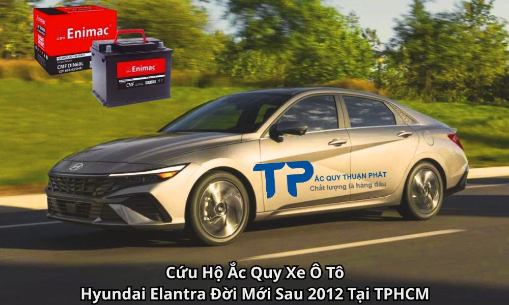 Cứu Hộ Ắc Quy Xe Ô Tô Hyundai Elantra Đời Mới Sau 2012 Tại TPHCM