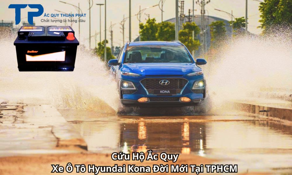 Cứu Hộ Ắc Quy Xe Ô Tô Hyundai Kona Đời Mới Tại TPHCM