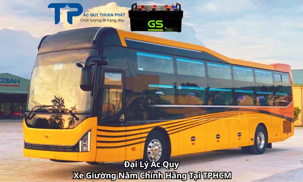 Đại Lý Ắc Quy Xe Giường Nằm Chính Hãng Tại TPHCM