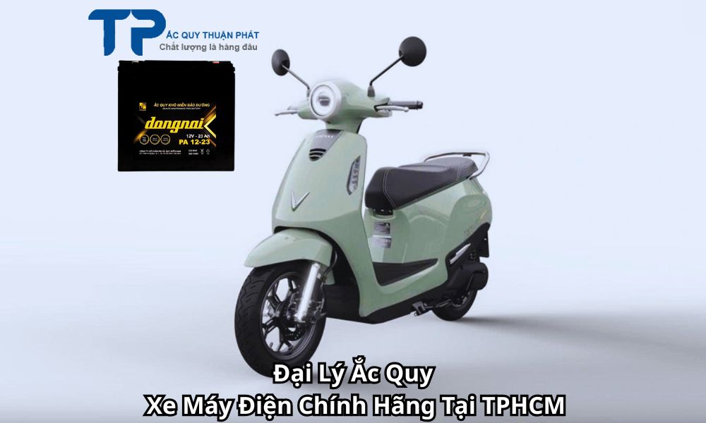 Đại Lý Ắc Quy Xe Máy Điện Chính Hãng Tại TPHCM