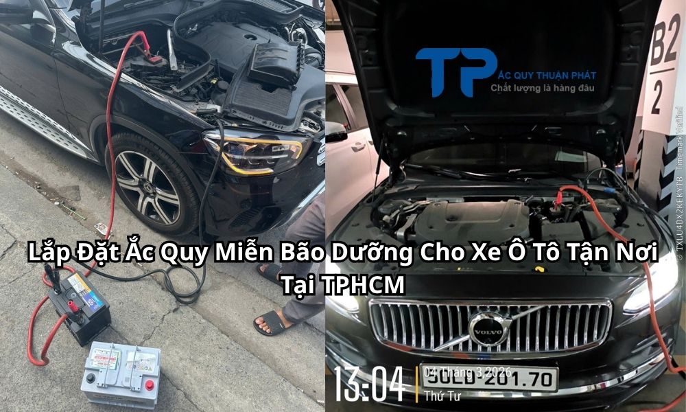 Lắp Đặt Ắc Quy Miễn Bão Dưỡng Cho Xe Ô Tô Tận Nơi Tại TPHCM