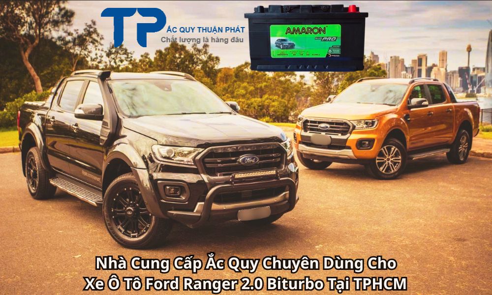 Nhà Cung Cấp Ắc Quy Chuyên Dùng Cho Xe Ô Tô Ford Ranger 2.0 Biturbo Tại TPHCM
