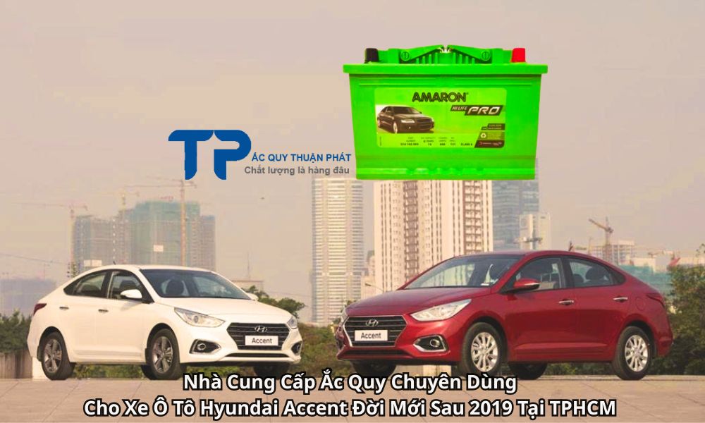Nhà Cung Cấp Ắc Quy Chuyên Dùng Cho Xe Ô Tô Hyundai Accent Đời Mới Sau 2019 Tại TPHCM