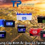 Nhà Cung Cấp Bình Ắc Quy GS Tại Hóc Môn