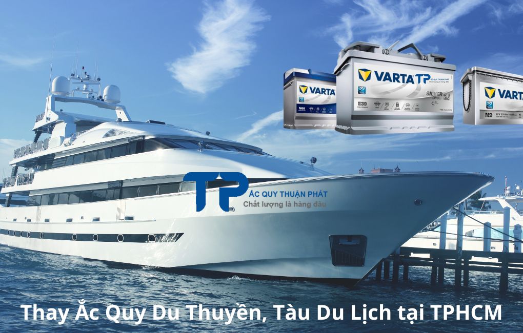 Thay Ắc Quy Du Thuyền, Tàu Thuyền,Tàu Du Lịch Tại TPHCM
