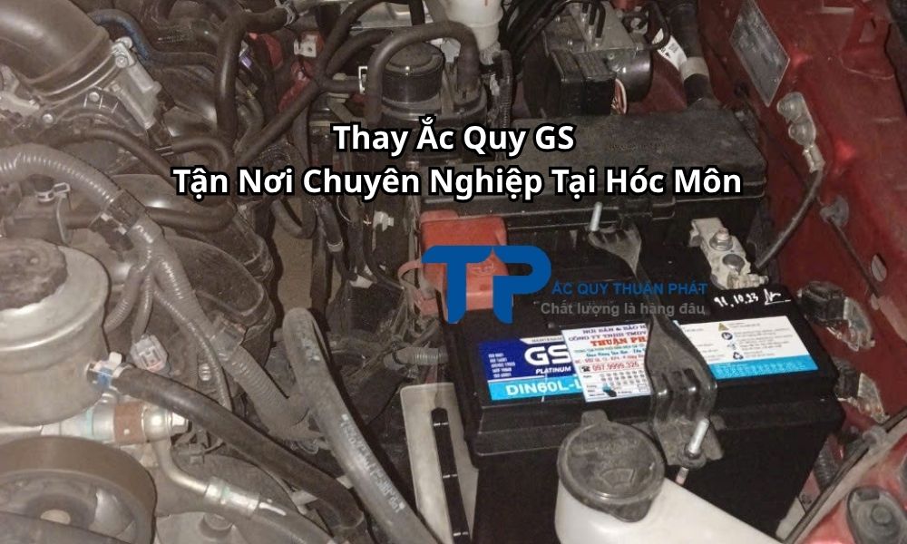Thay Ắc Quy GS Tận Nơi Chuyên Nghiệp Tại Hóc Môn