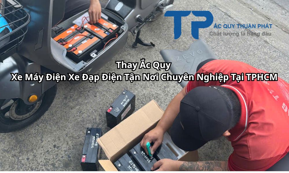 Thay Ắc Quy Xe Máy Điện Xe Đạp Điện Tận Nơi Chuyên Nghiệp Tại TPHCM