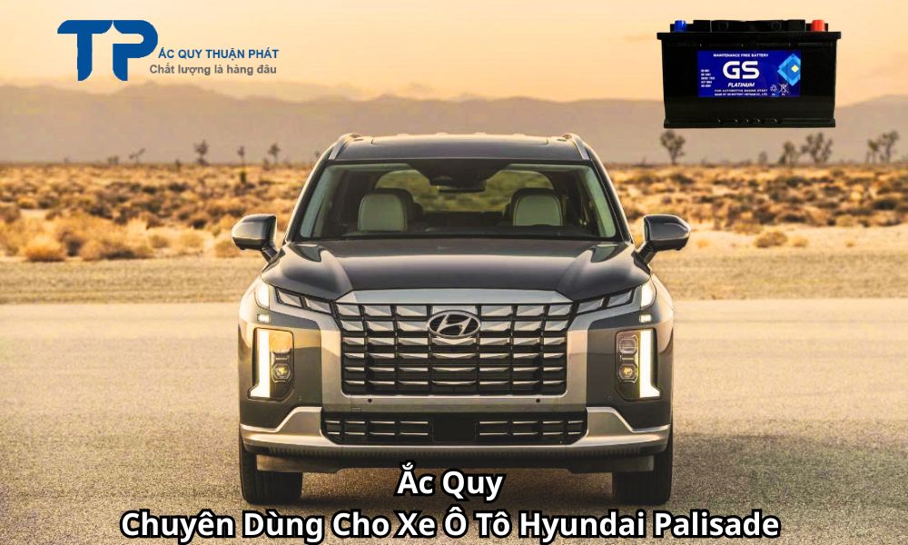 Ắc Quy Chuyên Dùng Cho Xe Ô Tô Hyundai Palisade