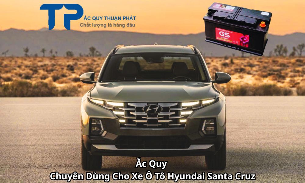 Ắc Quy Chuyên Dùng Cho Xe Ô Tô Hyundai Santa Cruz