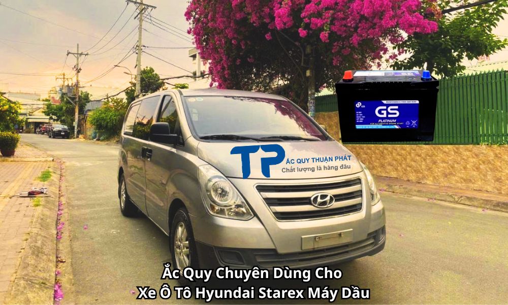 Ắc Quy Chuyên Dùng Cho Xe Ô Tô Hyundai Starex Máy Dầu