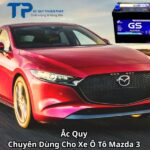 Ắc Quy Chuyên Dùng Cho Xe Ô Tô Mazda 3