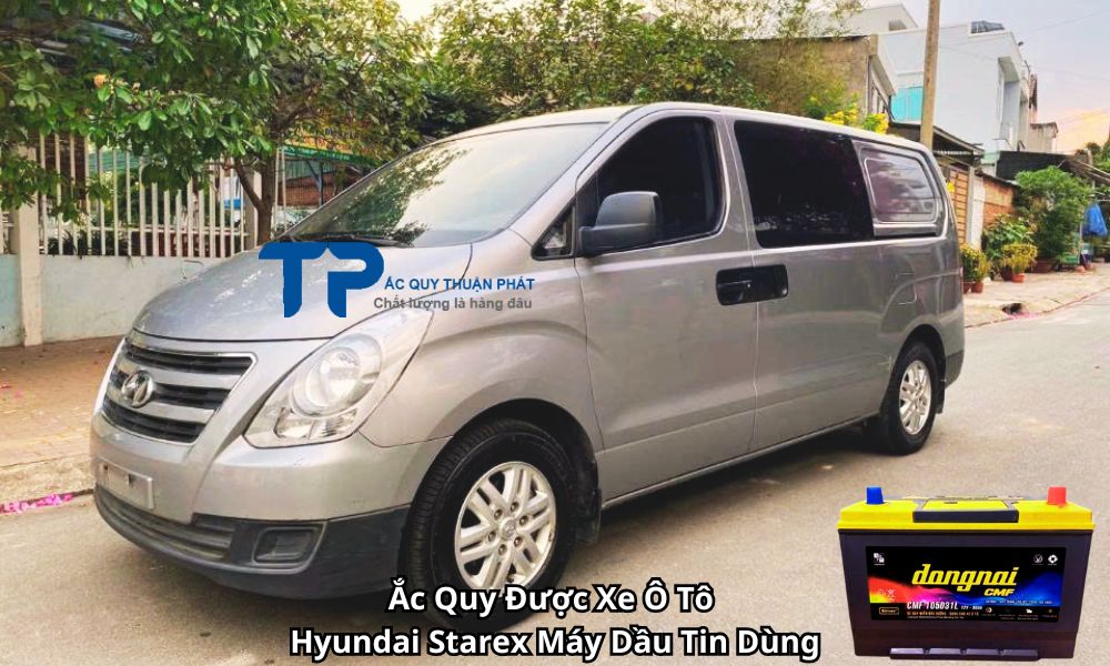 Ắc Quy Được Xe Ô Tô Hyundai Starex Máy Dầu Tin Dùng