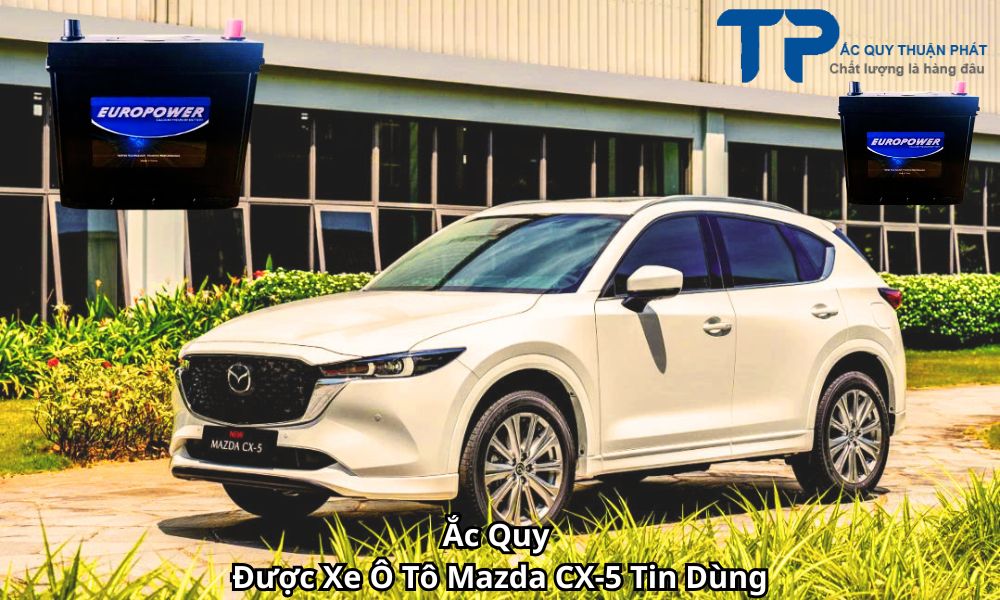 Ắc Quy Được Xe Ô Tô Mazda CX-5 Tin Dùng