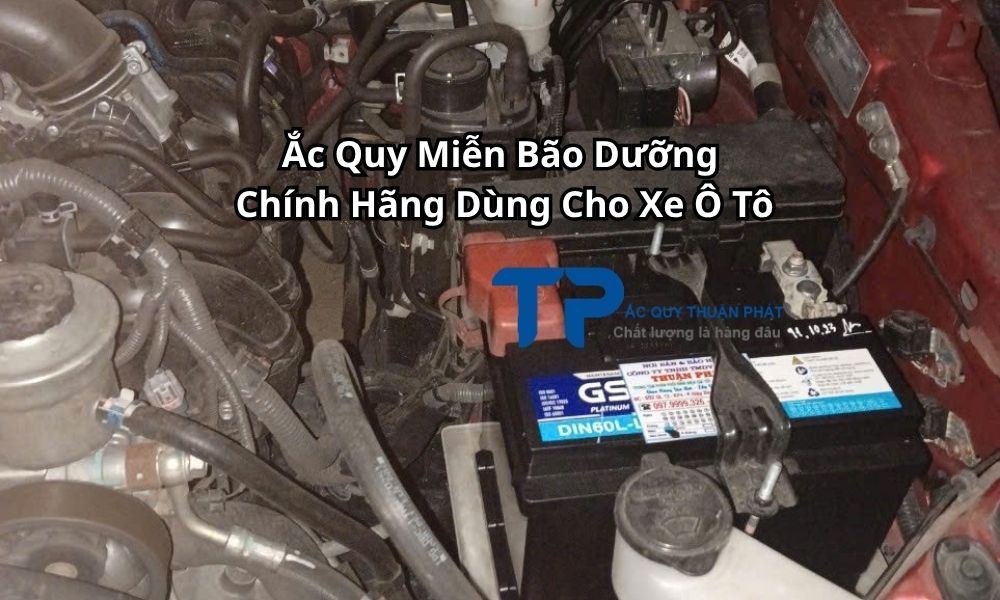 Ắc Quy Miễn Bão Dưỡng Chính Hãng Dùng Cho Xe Ô Tô