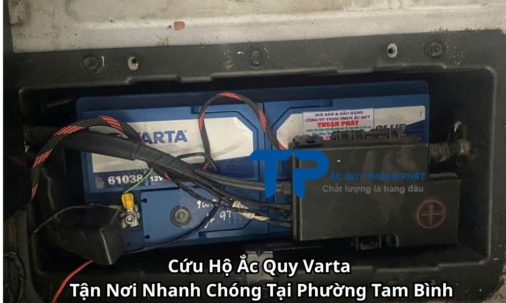 Cứu Hộ Ắc Quy Varta Tận Nơi Nhanh Chóng Tại Phường Tam Bình