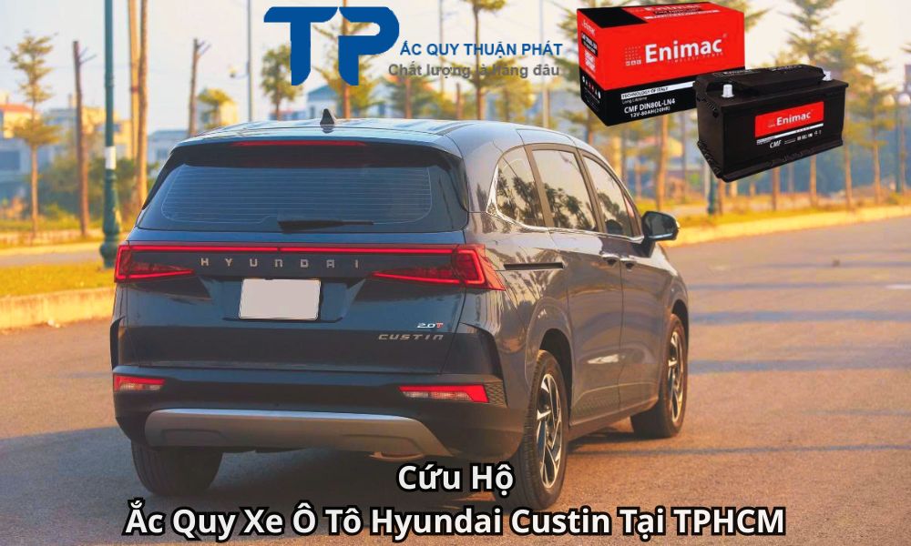 Cứu Hộ Ắc Quy Xe Ô Tô Hyundai Custin Tại TPHCM