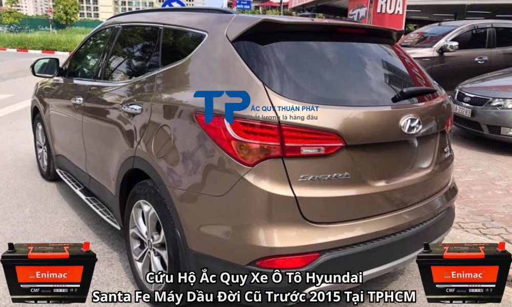 Cứu Hộ Ắc Quy Xe Ô Tô Hyundai Santa Fe Máy Dầu Đời Cũ Trước 2015 Tại TPHCM