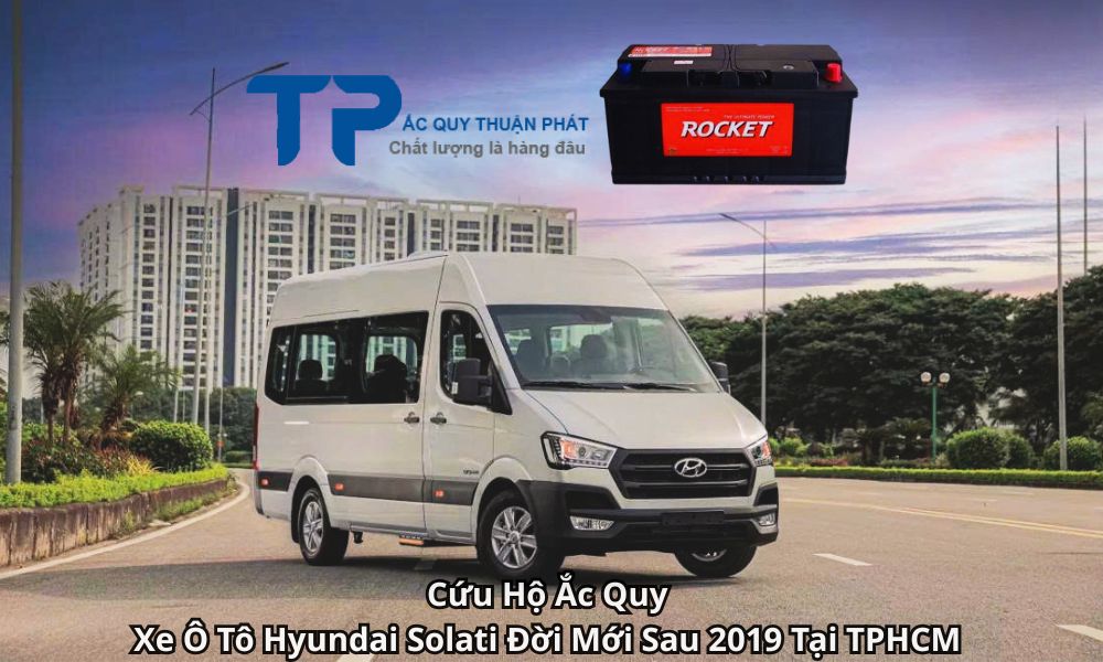 Cứu Hộ Ắc Quy Xe Ô Tô Hyundai Solati Đời Mới Sau 2019 Tại TPHCM