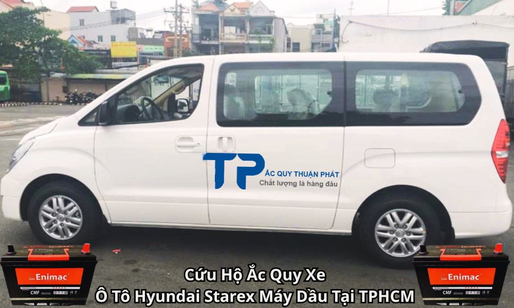 Cứu Hộ Ắc Quy Xe Ô Tô Hyundai Starex Máy Dầu Tại TPHCM