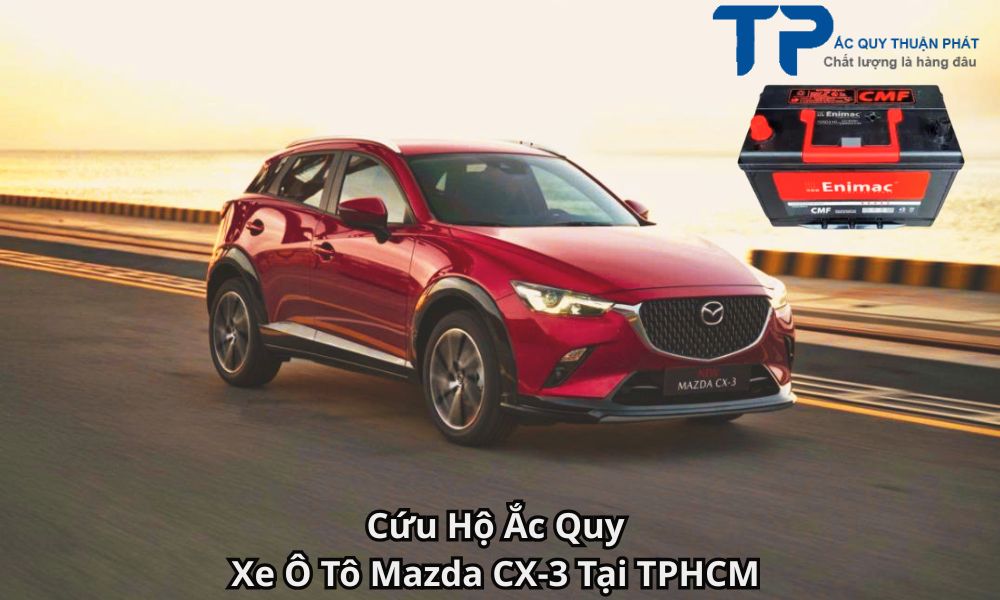 Cứu Hộ Ắc Quy Xe Ô Tô Mazda CX-3 Tại TPHCM