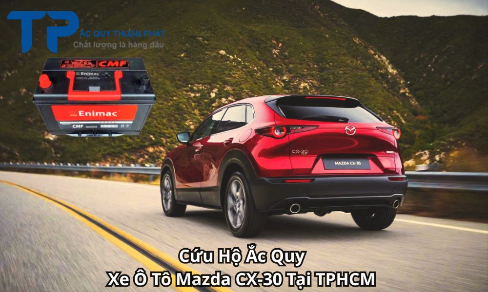 Cứu Hộ Ắc Quy Xe Ô Tô Mazda CX-30 Tại TPHCM