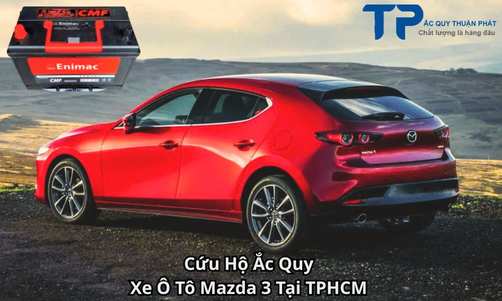 Cứu Hộ Ắc Quy Xe Ô Tô Mazda 3 Tại TPHCM