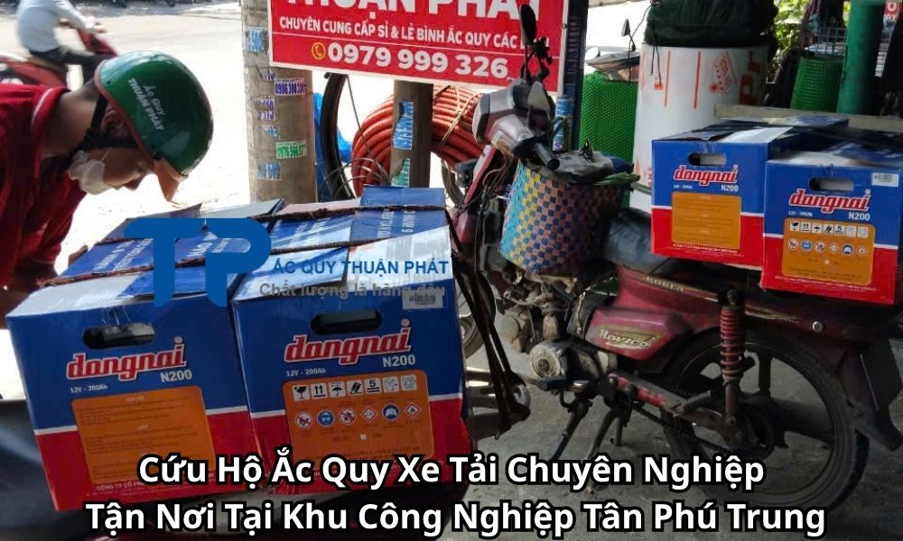 Cứu Hộ Ắc Quy Xe Tải Chuyên Nghiệp Tận Nơi Tại Khu Công Nghiệp Tân Phú Trung