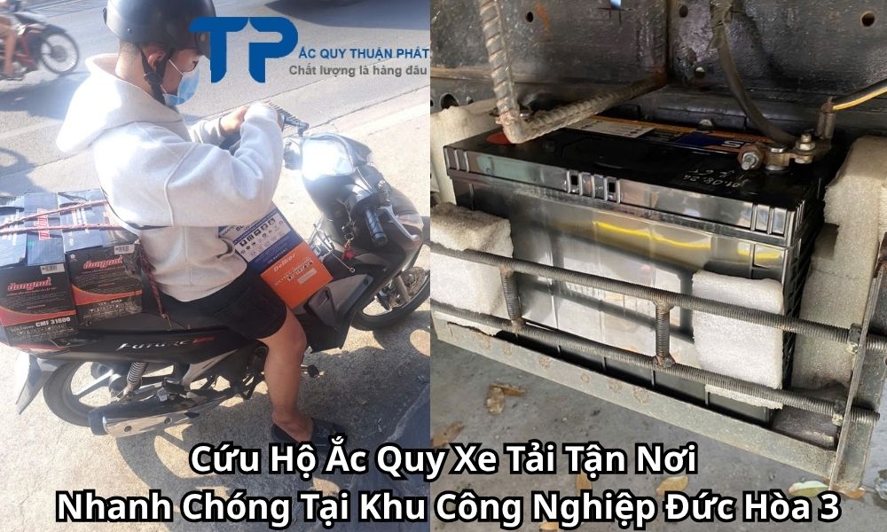 Cứu Hộ Ắc Quy Xe Tải Tận Nơi Nhanh Chóng Tại Khu Công Nghiệp Đức Hòa 3