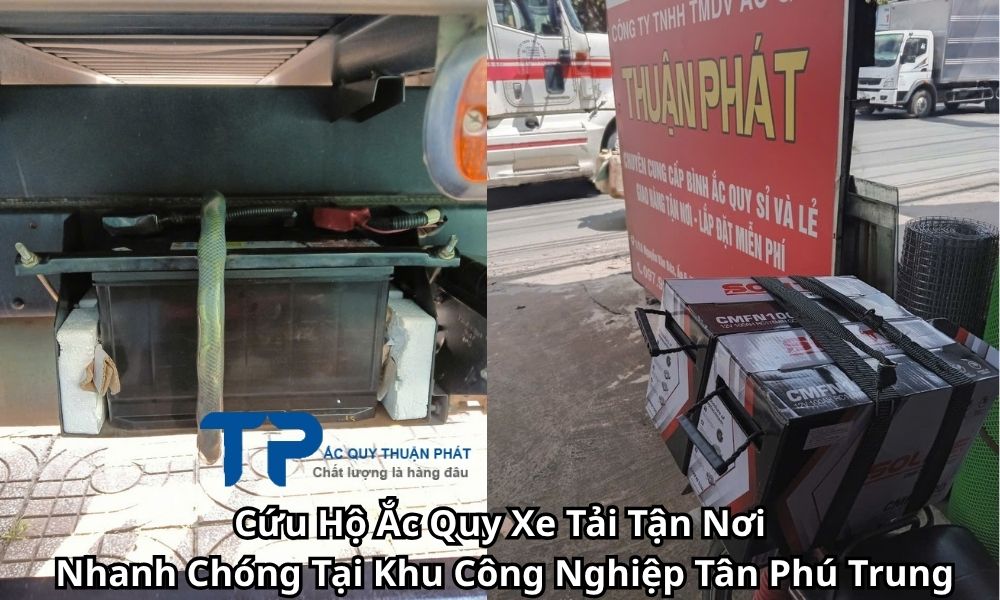 Cứu Hộ Ắc Quy Xe Tải Tận Nơi Nhanh Chóng Tại Khu Công Nghiệp Tân Phú Trung