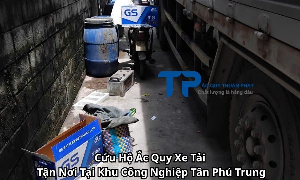 Cứu Hộ Ắc Quy Xe Tải Tận Nơi Tại Khu Công Nghiệp Tân Phú Trung
