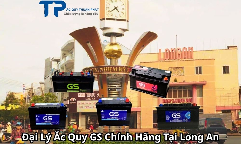 Đại Lý Ắc Quy GS Chính Hãng Tại Long An