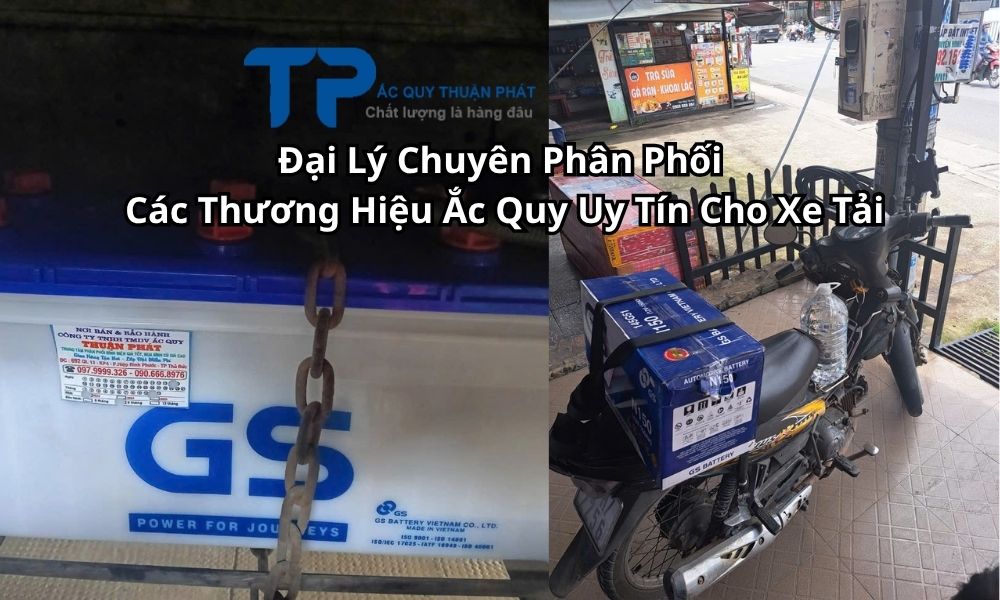 Đại Lý Chuyên Phân Phối Các Thương Hiệu Ắc Quy Uy Tín Cho Xe Tải