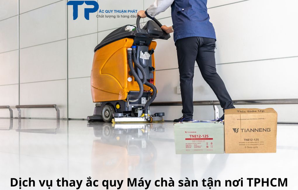 Dịch vụ thay thế ắc quy Máy Chà Sàn tận nơi