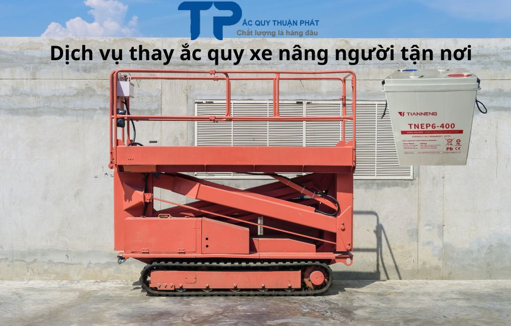 Dịch vụ thay ắc quy Xe Nâng Người tận nơi