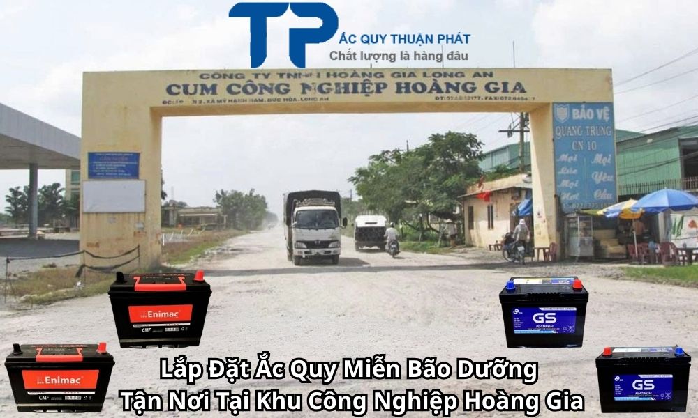 Lắp Đặt Ắc Quy Miễn Bão Dưỡng Tận Nơi Tại Khu Công Nghiệp Hoàng Gia
