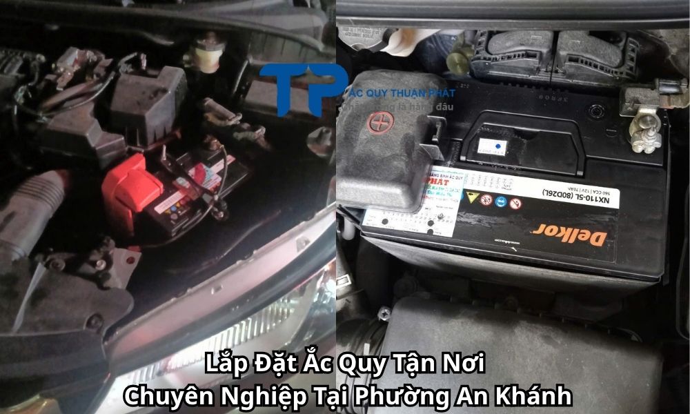 Lắp Đặt Ắc Quy Tận Nơi Chuyên Nghiệp Tại Phường An Khánh