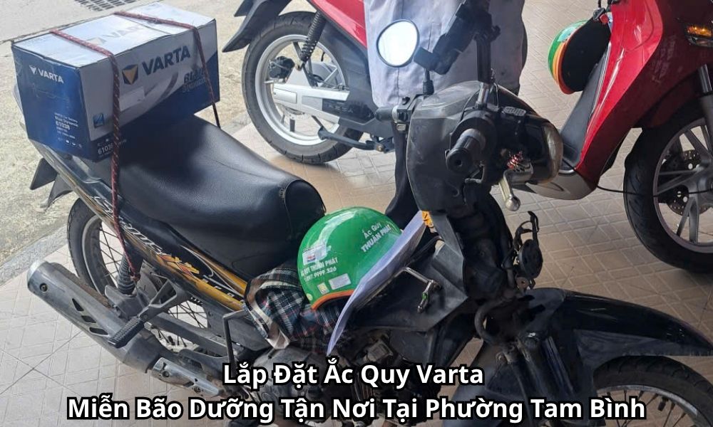 Lắp Đặt Ắc Quy Varta Miễn Bão Dưỡng Tận Nơi Tại Phường Tam Bình