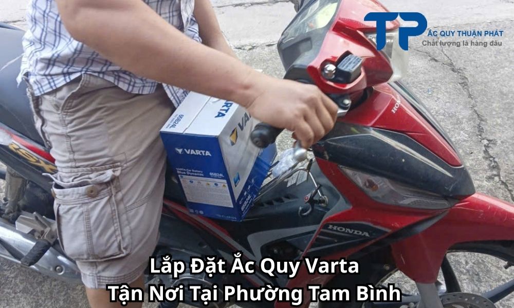 Lắp Đặt Ắc Quy Varta Tận Nơi Tại Phường Tam Bình