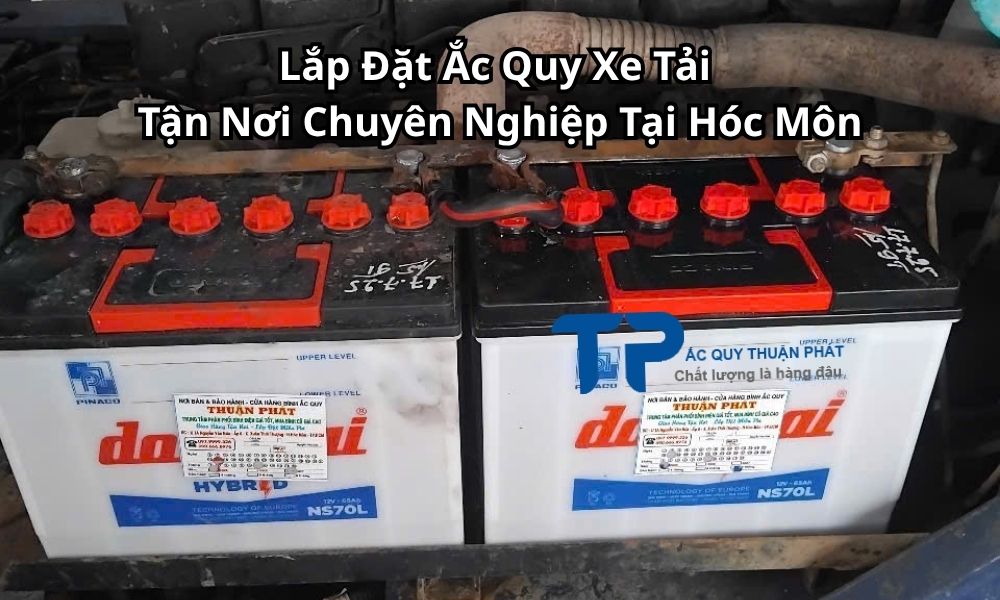 Lắp Đặt Ắc Quy Xe Tải Tận Nơi Chuyên Nghiệp Tại Hóc Môn