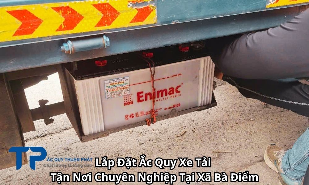 Lắp Đặt Ắc Quy Xe Tải Tận Nơi Chuyên Nghiệp Tại Xã Bà Điểm