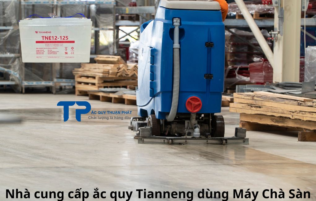 Nhà cung cấp ắc quy Tianneng dùng cho máy chà sàn