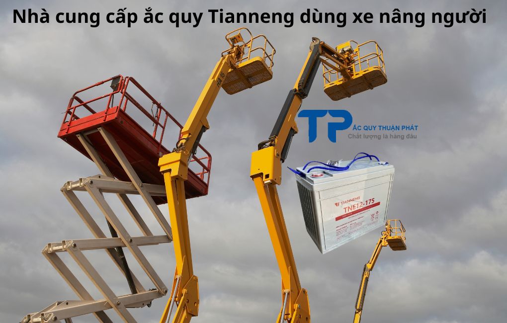 Nhà cung cấp ắc quy Tianneng dùng xe nâng người