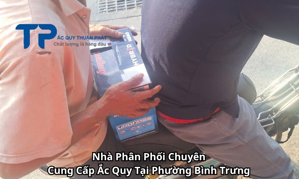Nhà Phân Phối Chuyên Cung Cấp Ắc Quy Tại Phường Bình Trưng