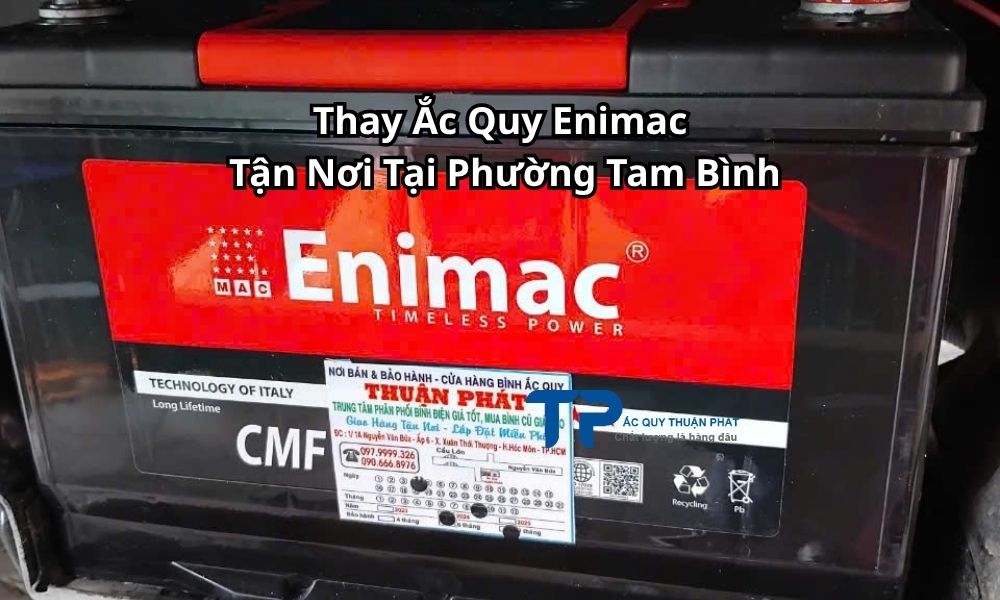 Thay Ắc Quy Enimac Tận Nơi Tại Phường Tam Bình