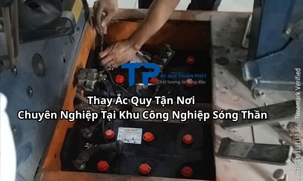 Thay Ắc Quy Tận Nơi Chuyên Nghiệp Tại Khu Công Nghiệp Sóng Thần
