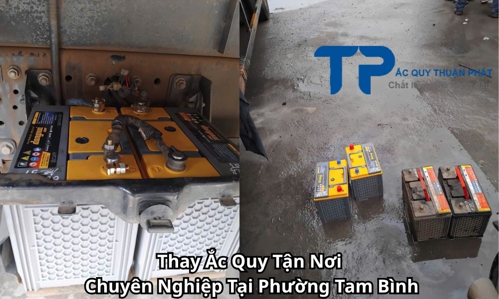 Thay Ắc Quy Tận Nơi Chuyên Nghiệp Tại Phường Tam Bình